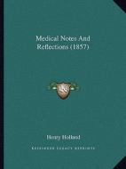 Medical Notes and Reflections (1857) di Henry Holland edito da Kessinger Publishing