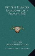 Rit Pess Islenzka Laerdoms-Lista Felags (1782) di Islenska Laerdomslistafelag edito da Kessinger Publishing