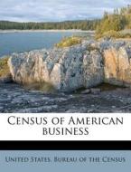 Census Of American Business edito da Nabu Press