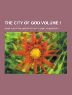 The City Of God Volume 1 di Saint Augustine of Hippo edito da Theclassics.us