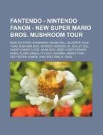 Fantendo - Nintendo Fanon - New Super Ma di Source Wikia edito da Books LLC, Wiki Series