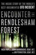 Encounter in Rendlesham Forest: The Inside Story of the World's Best-Documented UFO Incident di Nick Pope, John Burroughs, Jim Penniston edito da Thomas Dunne Books