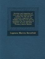 Erection and Inspection of Iron and Steel Constructions; Written for the Use of Architects, Engineers and Builders and for Civil Service Candidates Fo di Lupescu Morris Bernfeld edito da Nabu Press