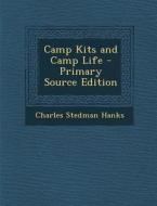 Camp Kits and Camp Life di Charles Stedman Hanks edito da Nabu Press