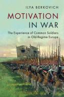 Motivation in War di Ilya Berkovich edito da Cambridge University Press