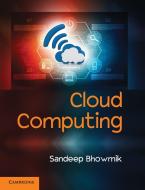 Cloud Computing di Sandeep Bhowmik edito da Cambridge University Press