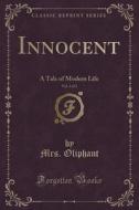 Innocent, Vol. 3 Of 3 di Mrs Oliphant edito da Forgotten Books