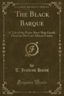 The Black Barque di T Jenkins Hains edito da Forgotten Books