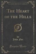The Heart Of The Hills (classic Reprint) di John Fox edito da Forgotten Books