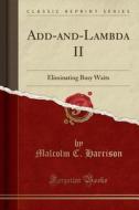 Add-and-lambda Ii di Malcolm C Harrison edito da Forgotten Books