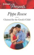 Claimed for the Greek's Child di Pippa Roscoe edito da HARLEQUIN SALES CORP