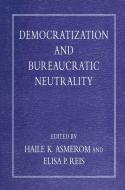 Democratization and Bureaucratic Neutrality di Haile K. Asmerom edito da SPRINGER NATURE