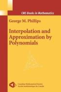 Interpolation and Approximation by Polynomials di George M. Phillips edito da Springer New York