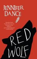 Red Wolf di Jennifer Dance edito da DUNDURN PR LTD