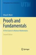 Proofs and Fundamentals di Ethan D. Bloch edito da Springer New York