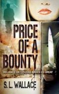 Price of a Bounty di S. L. Wallace edito da Createspace