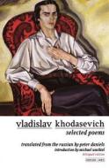 Vladislav Khodasevich: Selected Poems di Vladislav Khodasevich edito da OVERLOOK PR