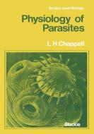 Physiology of Parasites di Leslie H. Chappell edito da Springer US