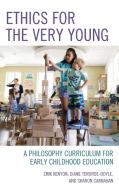 Ethics for the Very Young di Erik Kenyon, Diane Terorde-Doyle, Sharon Carnahan edito da Rowman & Littlefield Publishers