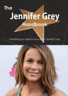 The Jennifer Grey Handbook - Everything You Need To Know About Jennifer Grey di Emily Smith edito da Tebbo