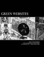 Green Websites: Organizations - Portals - Newspapers - Magazines & TV di Nikos Antonopoulos, Andreas Veglis edito da Createspace