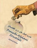Proverbi Afghani Illustrati (Italian Edition): Afghan Proverbs in Italian and Dari Persian di Edward Zellem edito da Createspace