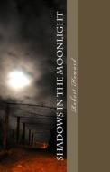 Shadows in the Moonlight di Robert Ervin Howard edito da Createspace