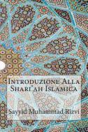 Introduzione Alla Shari'ah Islamica di Sayyid Muhammad Rizvi edito da Createspace