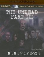 The Undead: Part 3 di R. R. Haywood edito da Audible Studios on Brilliance