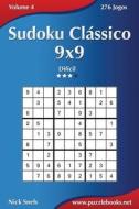 Sudoku Classico 9x9 - Dificil - Volume 4 - 276 Jogos di Nick Snels edito da Createspace