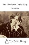 Das Bildnis Des Dorian Gray di Oscar Wilde edito da Createspace