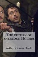 The Return of Sherlock Holmes: A Collection of Holmes Adventures di Arthur Conan Doyle edito da Createspace