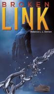 Broken Link di Rebecca L. L. Denton edito da Austin Macauley Publishers