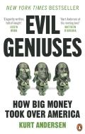 Evil Geniuses di Kurt Andersen edito da Random House UK Ltd