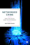 Networked Crime: Does the Digital Make the Difference? di Matthew David edito da BRISTOL UNIV PR