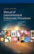 Johns Hopkins Manual Of Gastrointestinal Endoscopic Procedures di Jeanette Ogilvie, Lisa M. Hicks, Anthony N. Kalloo edito da Slack Incorporated