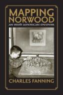 Mapping Norwood di Charles Fanning edito da University of Massachusetts Press