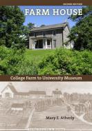 Farm House di Mary E. Atherly edito da University of Iowa Press