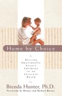 Home by Choice di Brenda Hunter edito da Waterbrook Press