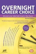 Overnight Career Choice: Discover Your Ideal Job in Just a Few Hours di Laurence Shatkin, Michael Farr edito da JIST Works