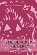 The Blacker the Berry di Wallace Thurman edito da MARTINO FINE BOOKS