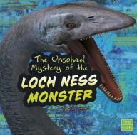 The Unsolved Mystery of the Loch Ness Monster di Terri Sievert edito da CAPSTONE PR