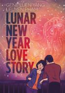 Lunar New Year Love Story di Gene Luen Yang edito da FIRST SECOND