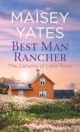 Best Man Rancher: The Carsons of Lone Rock di Maisey Yates edito da CTR POINT PUB (ME)