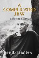 A Complicated Jew di Hillel Halkin edito da Post Hill Press