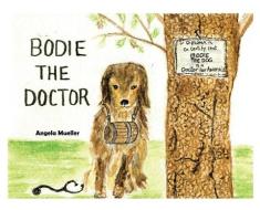 Bodie the Doctor di Angela Mueller edito da ROSEDOG BOOKS