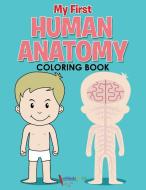 My First Human Anatomy Coloring Book di Activibooks For Kids edito da Activibooks for Kids
