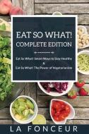 Eat So What! Complete Edition: Book 1 An di LA FONCEUR edito da Lightning Source Uk Ltd