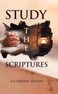 Study the Scriptures di Cushroo Bejon edito da AuthorHouse UK
