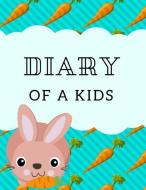 Diary of a Kids: Ages 4-8 Childhood Learning, Preschool Activity Book 100 Pages Size 8.5x11 Inch di Maxima Mozley edito da LIGHTNING SOURCE INC